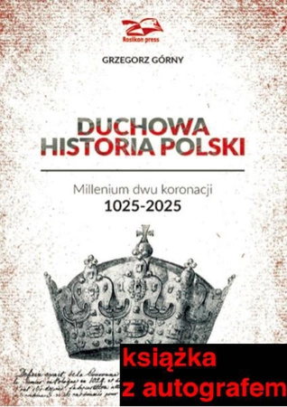 DUCHOWA HISTORIA POLSKI Millenium dwu koronacji