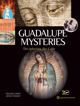 Guadalupe Mysteries. Deciphering the Code