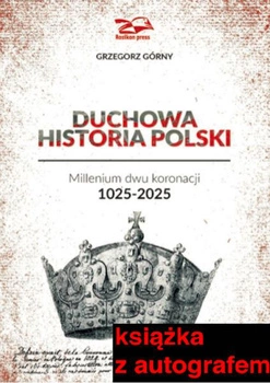 DUCHOWA HISTORIA POLSKI Millenium dwu koronacji
